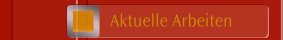 Aktuelle Arbeiten